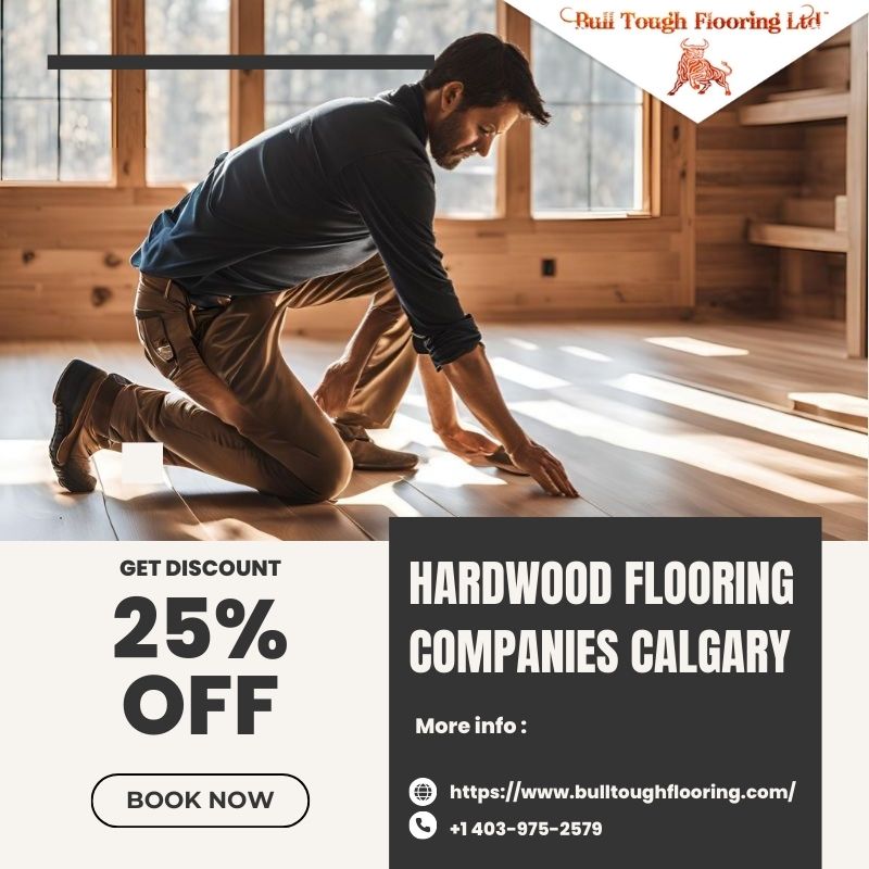 Why Choose Bull Tough Flooring for Hardwood Flooring Repair in Calgary?