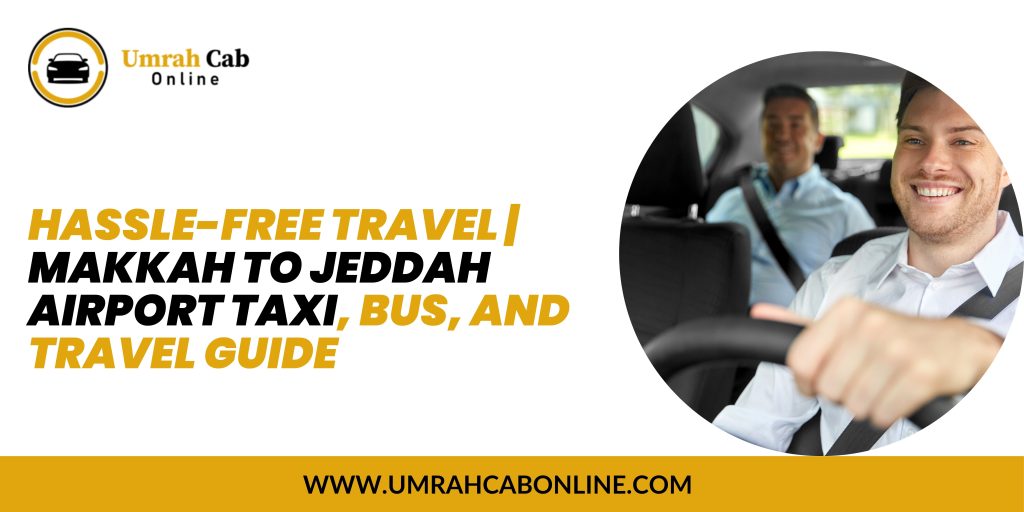 Makkah to Jeddah Airport Taxi