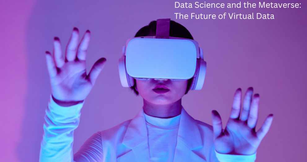 Data Science and the Metaverse The Future of Virtual Data (1)