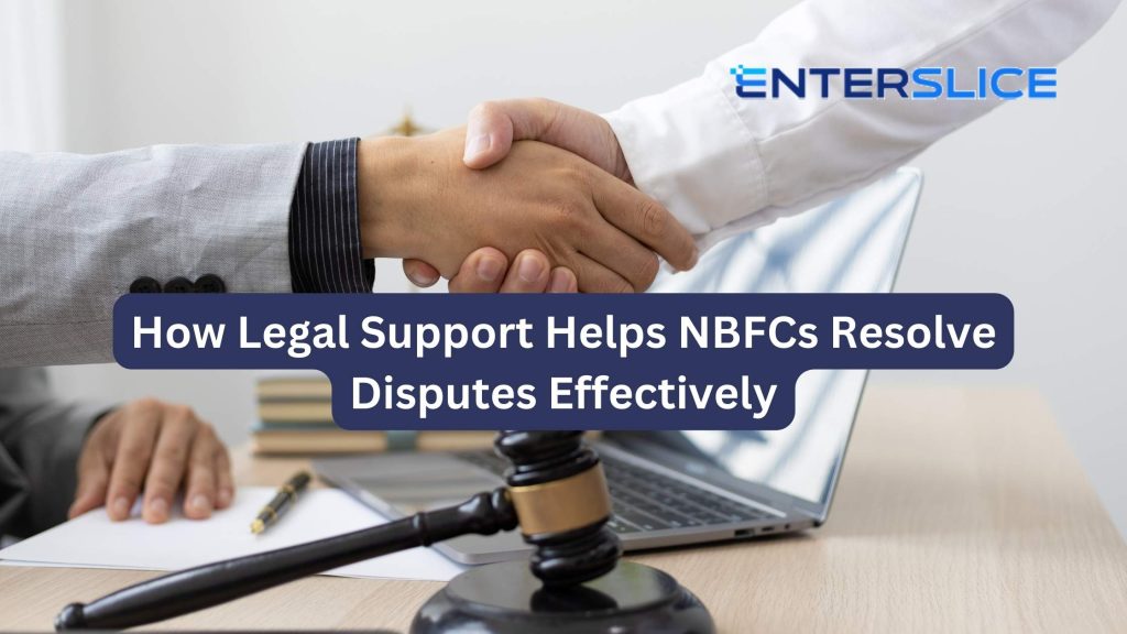 How Legal Support Helps NBFCs Resolve Disputes Effectively