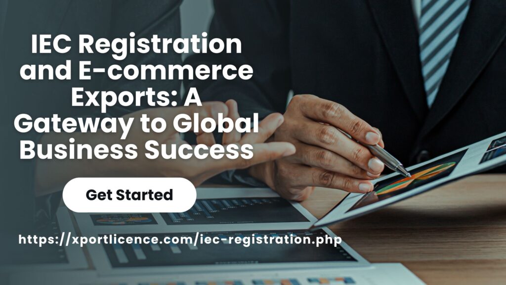 IEC Registration and E-commerce Exports A Gateway to Global Business Success