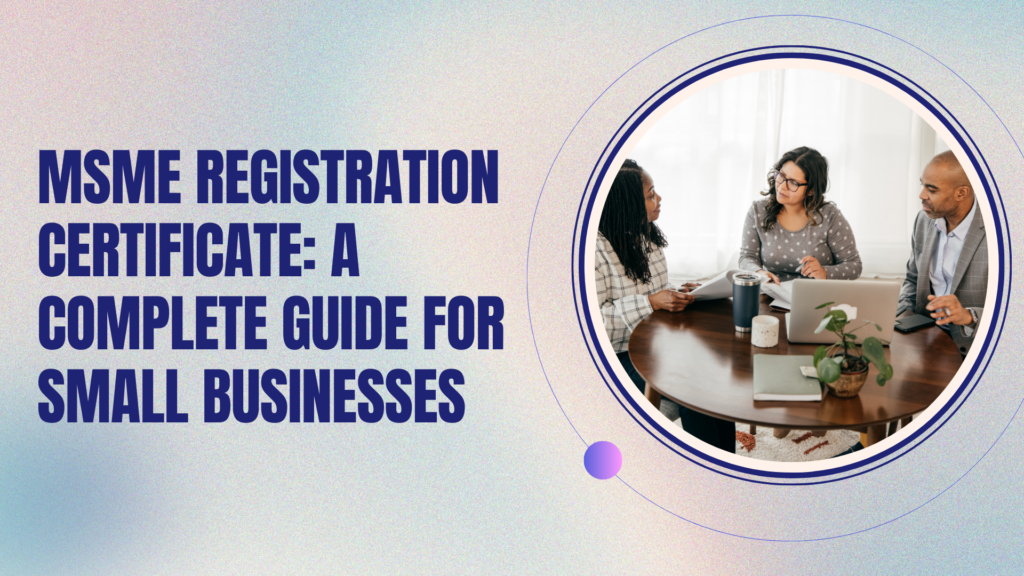 MSME Registration Certificate A Complete Guide for Small Businesses