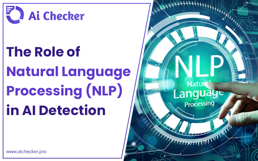 The Significance of Natural Language Processing (NLP) in Artificial Intelligence Detection.