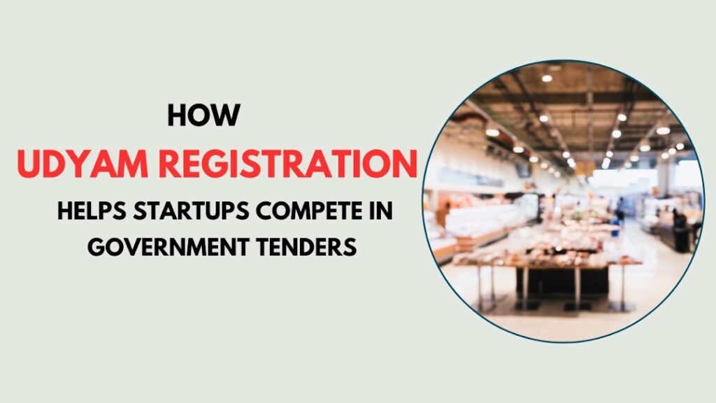 How Udyam Registration Helps Startups Compete in Government Tenders