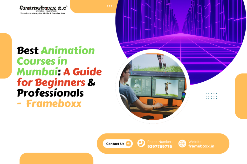 Best Animation Courses in Mumbai: A Guide for Beginners & Professionals