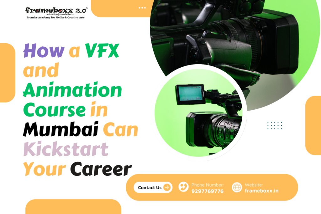 How a VFX and Animation Course in Mumbai Can Kickstart Your Career