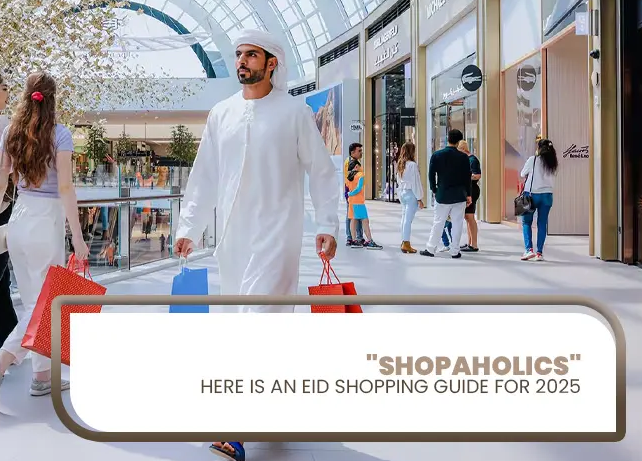 Eid Shopping Guide 2025 | Best Shopping Spots in Dubai