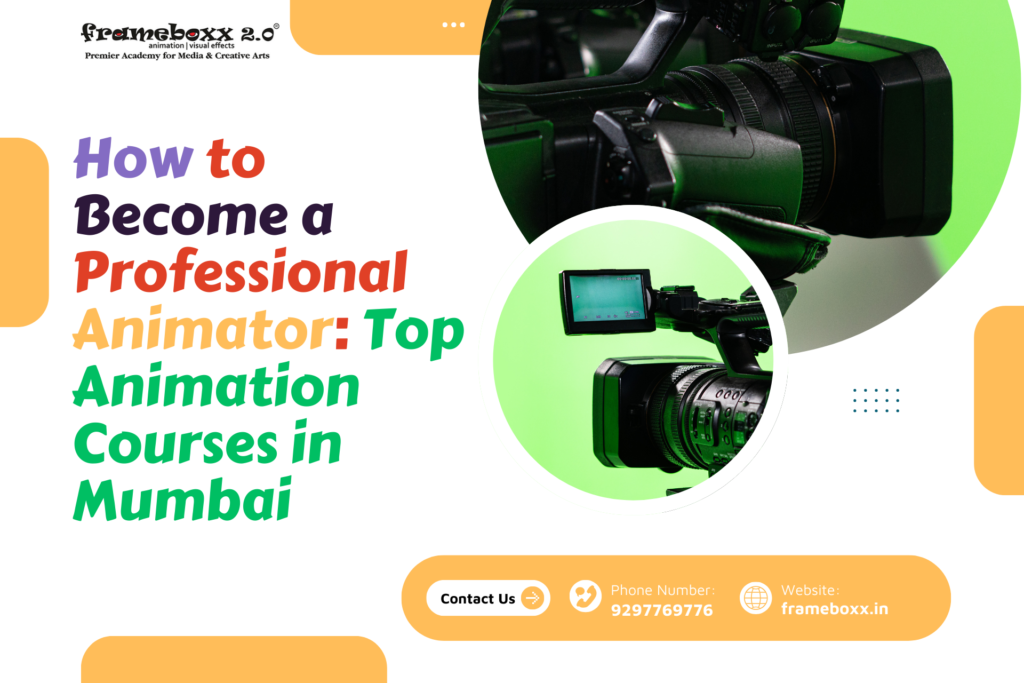 How to Become a Professional Animator: Top Animation Courses in Mumbai