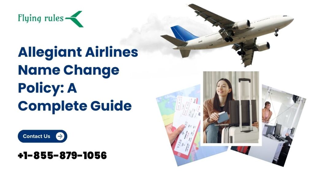 Allegiant Airlines Name Change Policy A Complete Guide