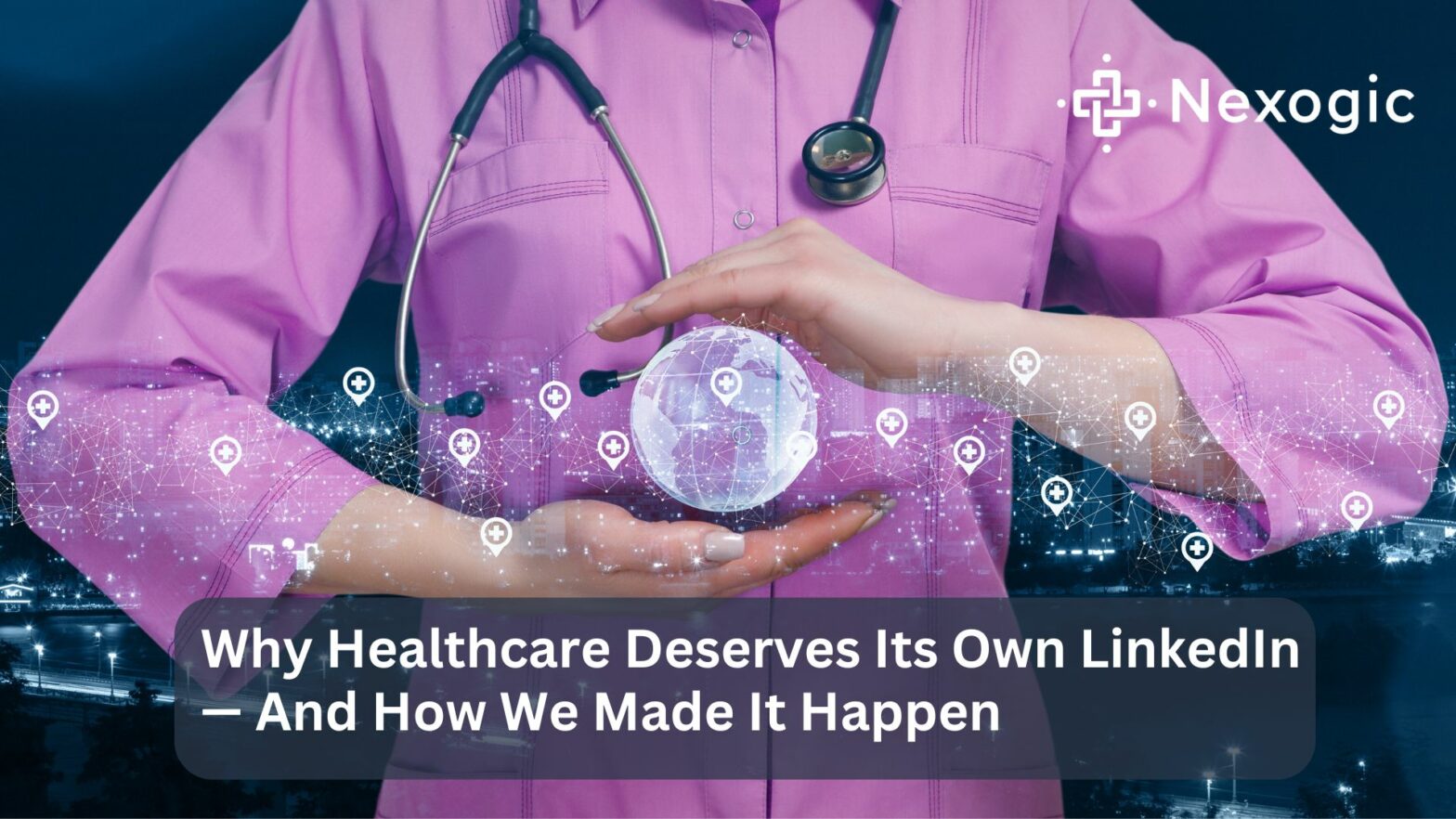 Healthcare Deserves Its Own LinkedIn