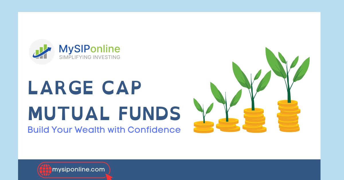 Large Cap Mutual Funds for Wealth Growth