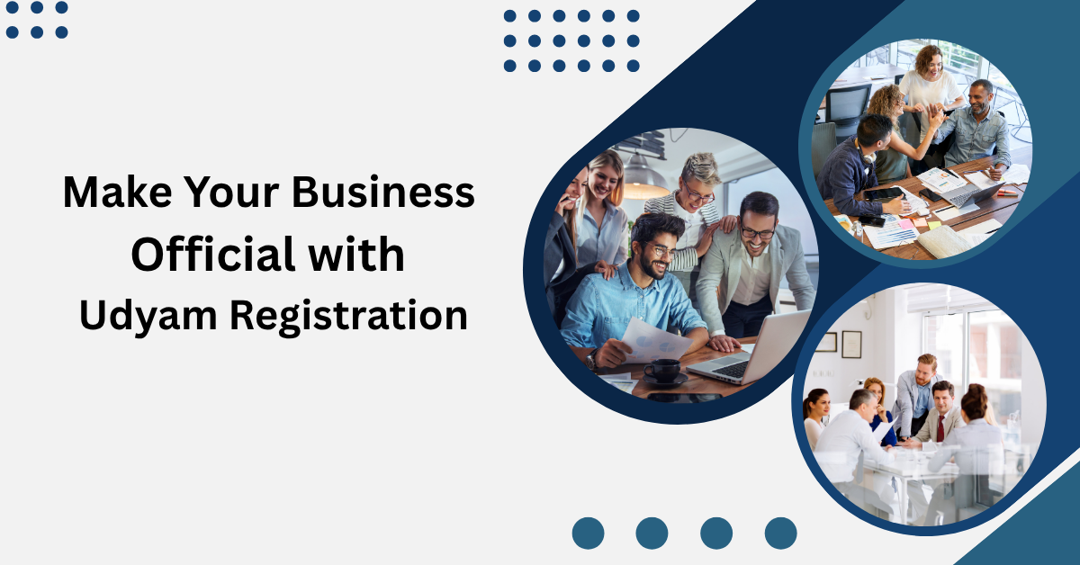Make Your Business Official with Udyam Registration