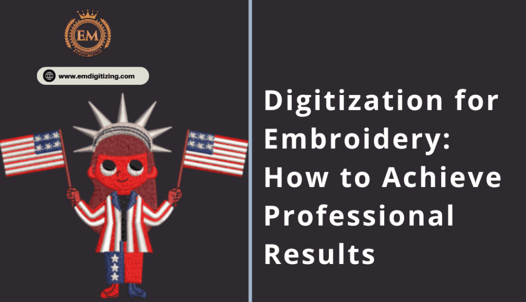 Digitization for Embroidery How to Achieve Professional Results