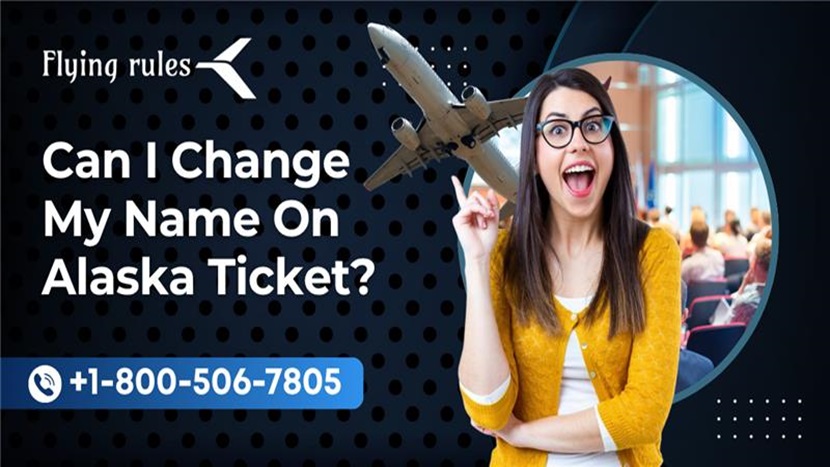 Can I Change My Name On Alaska Ticket