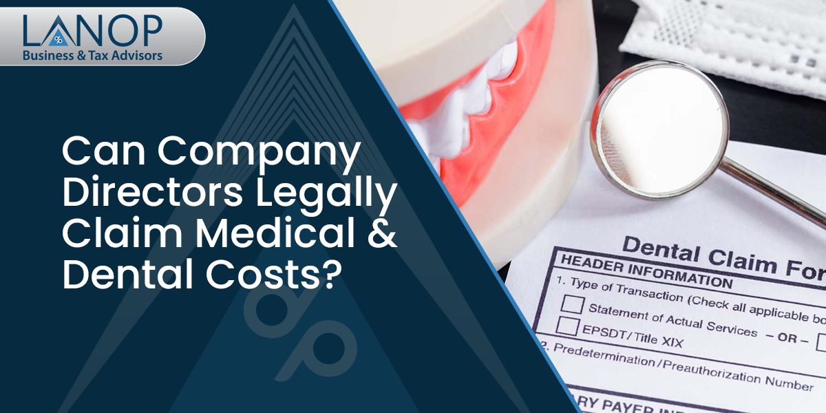 How Company Directors Can Legally Claim Medical & Dental Costs