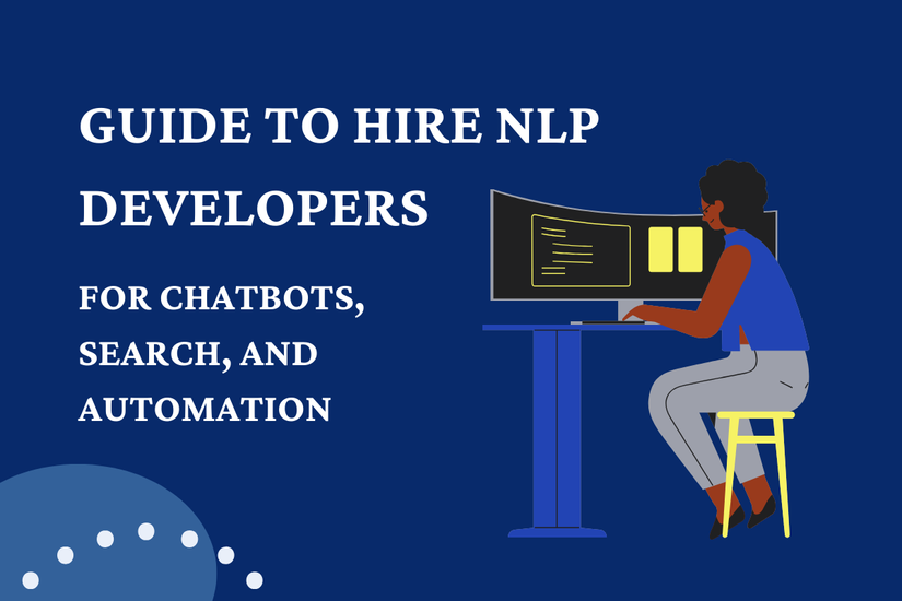 Guide to Hire NLP Developers for Chatbots, Search, and Automation