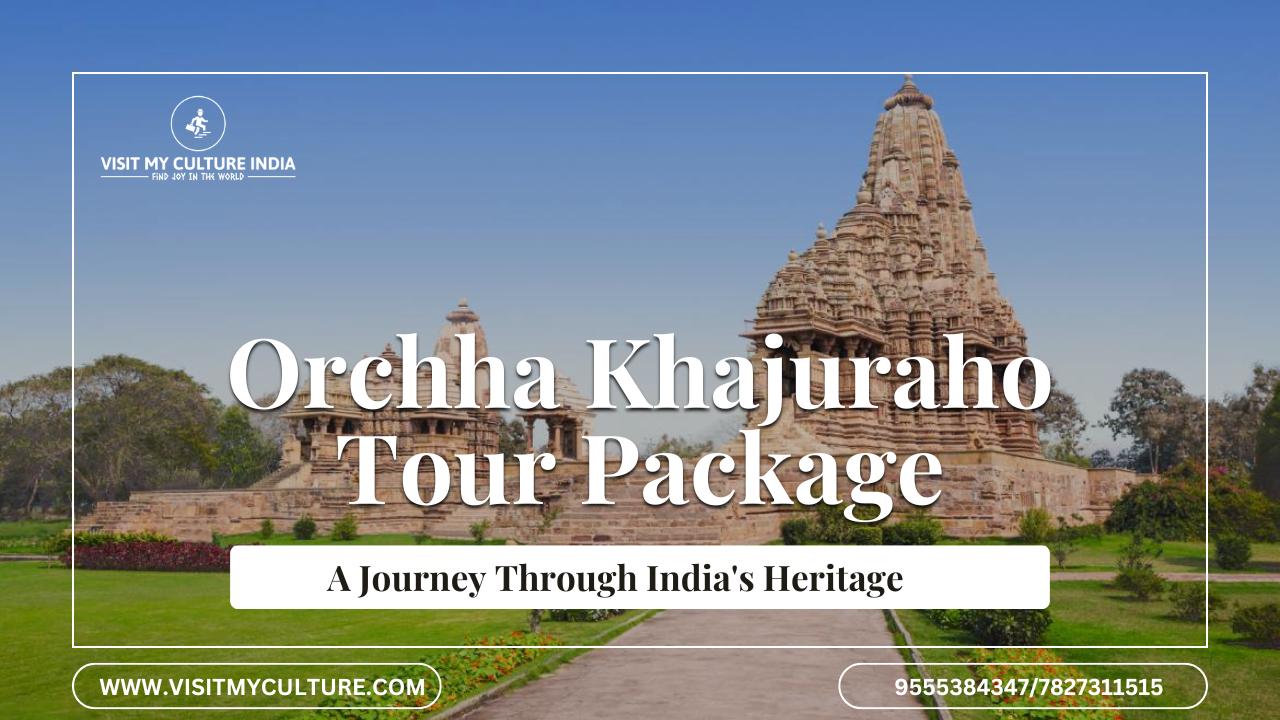 Orchha Khajuraho Tour Package