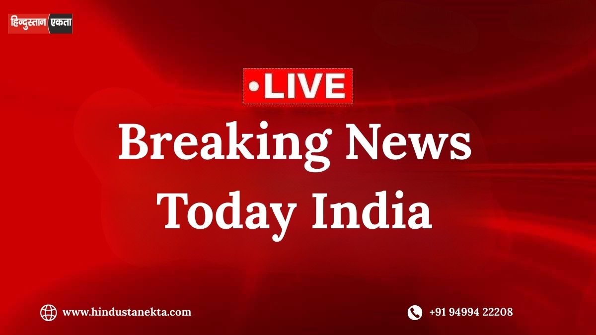 Breaking News Today India