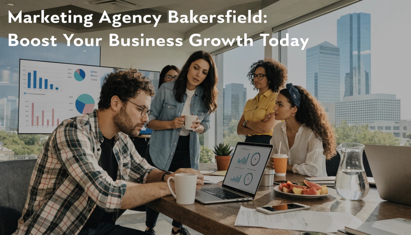Marketing Agency Bakersfield