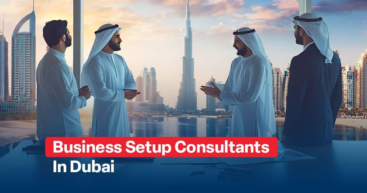 Business Setup in UAE, business consultants in Dubai